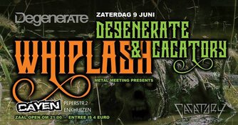 Degenerate en Cacatory op 9 juni op Whiplash Metal Meeting in Cayen